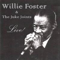 Purchase Willie Foster - Live! (With The Juke Joints)