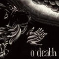 Buy O'Death - Out Of Hands We Go Mp3 Download