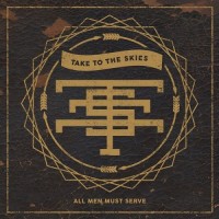 Purchase Take To The Skies - All Men Must Serve