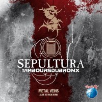 Purchase Sepultura & Les Tambours Du Bronx - Metal Veins - Alive At Rock In Rio (Live)