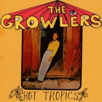 Purchase The Growlers - Hot Tropics (EP)