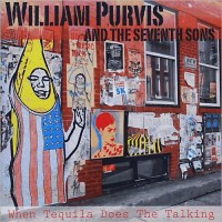 Purchase William Purvis & The Seventh Sons - When Tequila Does The Talking