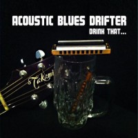 Purchase Acoustic Blues Drîfter - Drink That...