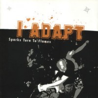 Purchase I Adapt - Sparks Turn To Flames