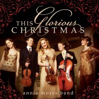 Purchase Annie Moses Band - The Glorious Christmas