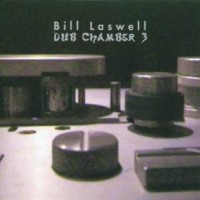 Purchase Bill Laswell - Dub Chamber 3