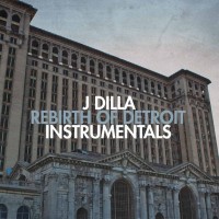 Purchase J Dilla - Rebirth Of Detroit (Instrumentals) (Vinyl)