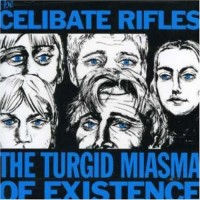 Purchase The Celibate Rifles - The Turgid Miasma Of Existence (Reissued 2005)