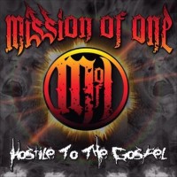 Purchase Mission Of One - Hostile To The Gospel