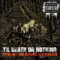 Purchase Porno Graphic Messiah - Til Death Or Nothing