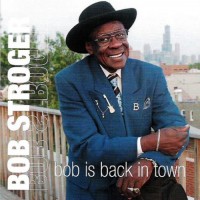 Purchase Bob Stroger - Bob Is Back In Town