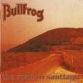 Buy Bullfrog - The Road To Santiago Mp3 Download