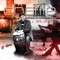 Purchase Charlie Santiago & Salsabor - El Que Toca Es Salsabor