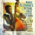 Buy Kahil El'Zabar's Ritual Trio - Big M, A Tribute To Malachi Favors (Feat. Billy Bang) Mp3 Download