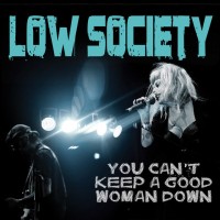 Purchase Low Society - You Can't Keep A Good Woman Down