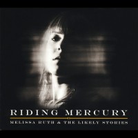 Purchase Melissa Ruth & The Likely Stories - Riding Mercury
