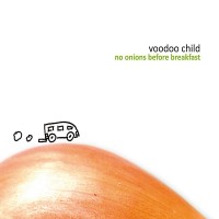 Purchase Voodoo Child - No Onions Before Breakfast
