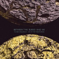 Purchase Between The Buried And Me - Future Sequence: Live At The Fidelitorium