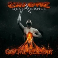 Purchase Chaotic Resemblance - Get The Hell Out