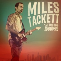 Purchase Miles Tackett - The Fool Who Wonders