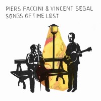 Purchase Piers Faccini - Songs Of Time Lost (With Vincent Segal)