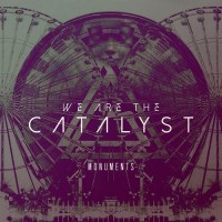 Purchase We Are The Catalyst - Monuments