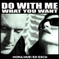 Purchase Mona Mur - Do With Me What You Want (With En Esch) CD2