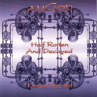 Purchase Amgod - Half Rotten And Decayed (Limited Box Set) CD1