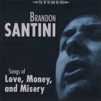 Purchase Brandon Santini - Songs Of Love, Money & Misery