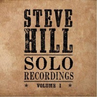 Purchase Steve Hill - Solo Recordings Vol. 1