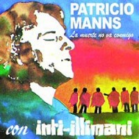 Purchase Inti-Illimani - La Muerte No Va Conmigo (& Patricio Manns)