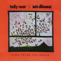 Purchase Inti-Illimani - Sing To Me The Dream (& Holly Near)