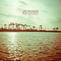 Purchase Vacationer - Trip: Remixes (EP)