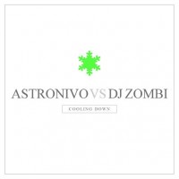 Purchase Astronivo & Dj Zombi - Cooling Down (CDS)