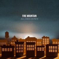 Purchase Fire Mountain - All Dies Down