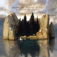 Purchase Shearwater - Missing Islands: Demos & Outtakes 2007-2012