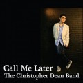 Buy The Christopher Dean Band - Call Me Later Mp3 Download