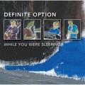 Buy Definite Option - While You Were Sleeping Mp3 Download