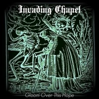 Purchase Invading Chapel - Gloom Over This Hope