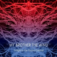 Purchase My Brother The Wind - Twilight In The Crystal Cabinet