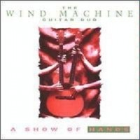 Purchase Wind Machine - A Show Of Hands