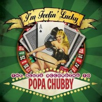 Purchase Popa Chubby - I'm Feeling Lucky