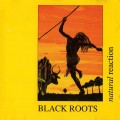 Buy Black Roots - Natural Reaction Mp3 Download