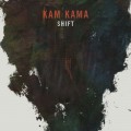 Buy Kam Kama - Shift Mp3 Download
