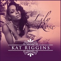 Purchase Kat Riggins - Lily Rose