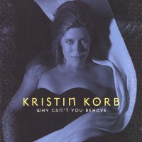 Purchase Kristin Korb - Why Can't You Behave