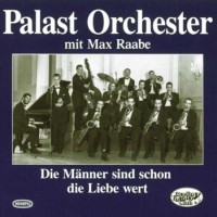 Purchase Max Raabe & Palast Orchester - Die Männer Sind Schon Die Liebe Wert