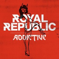 Purchase Royal Republic - Addictive (CDS)