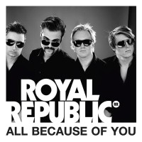 Purchase Royal Republic - All Because Of You (EP)