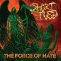 Buy Short Fuse - The Force Of Hate Mp3 Download